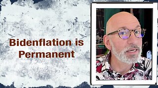 Bidenflation is Permanent