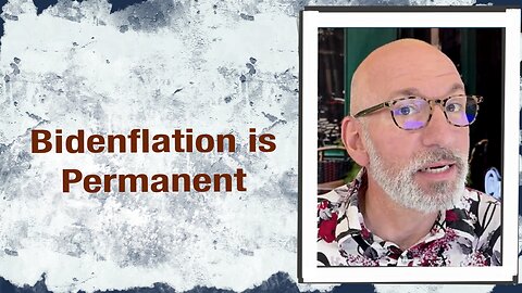 Bidenflation is Permanent