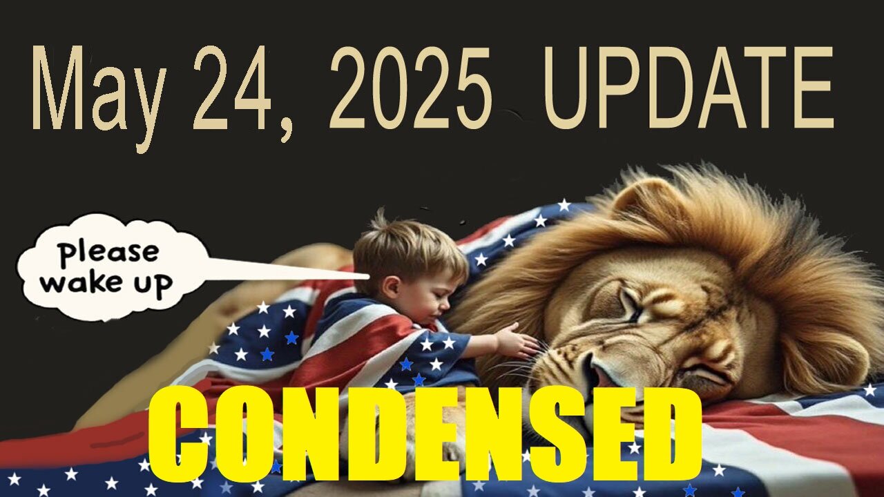 MAY, 2025 UPDATE - CONDENSED - MUST SEE