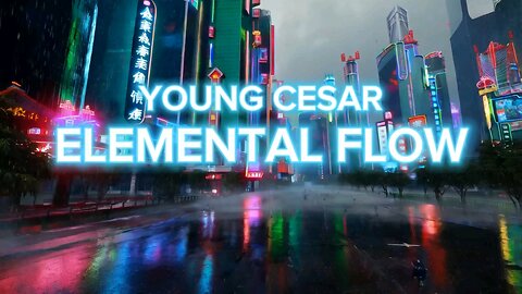 Young Cesar - Elemental Flow (Lyric Video)