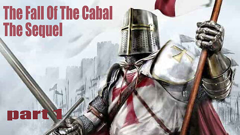 The Fall Of The Cabal - The Sequel - PART 1