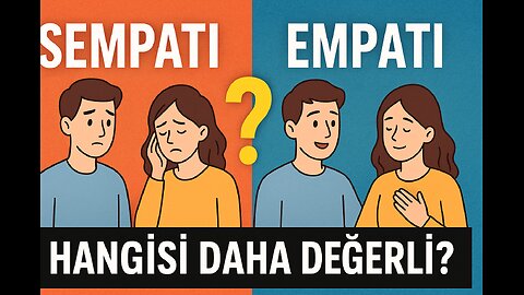 Empati mi Sempati mi? Hangisi Daha Değerli?