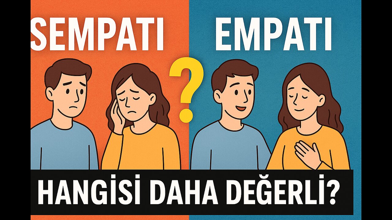 Empati mi Sempati mi? Hangisi Daha Değerli?