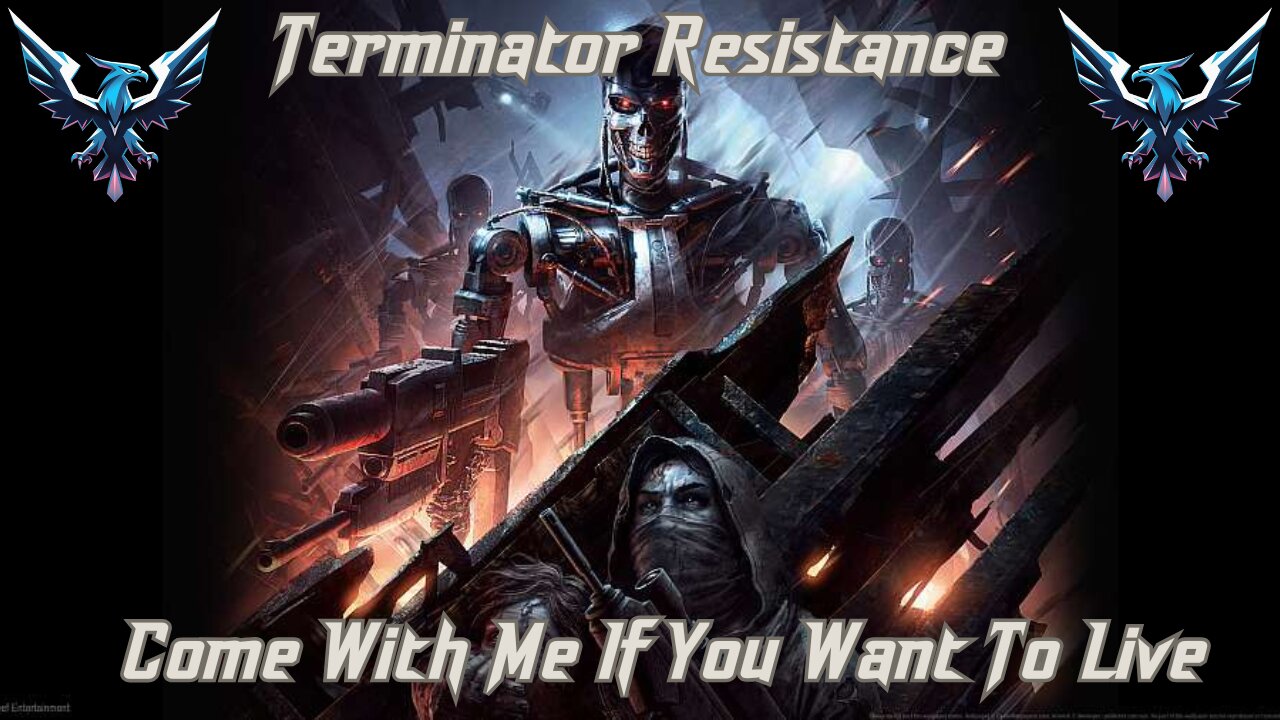 Live Terminator Resistance. Come With Me If You Want To Live.
