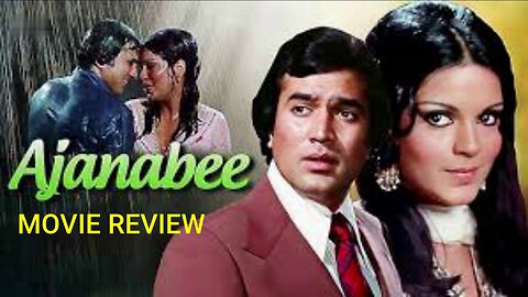 AJANABEE - HINDI MOVIE REVIEW