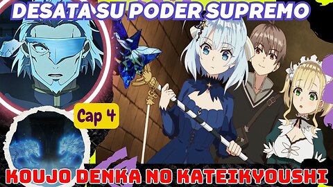 Koujo Denka no Kateikyoushi Episodio 4 Final Explicado