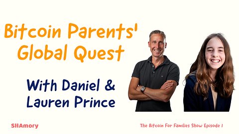 Bitcoin Parents’ Global Quest - Daniel & Lauren Prince - #001