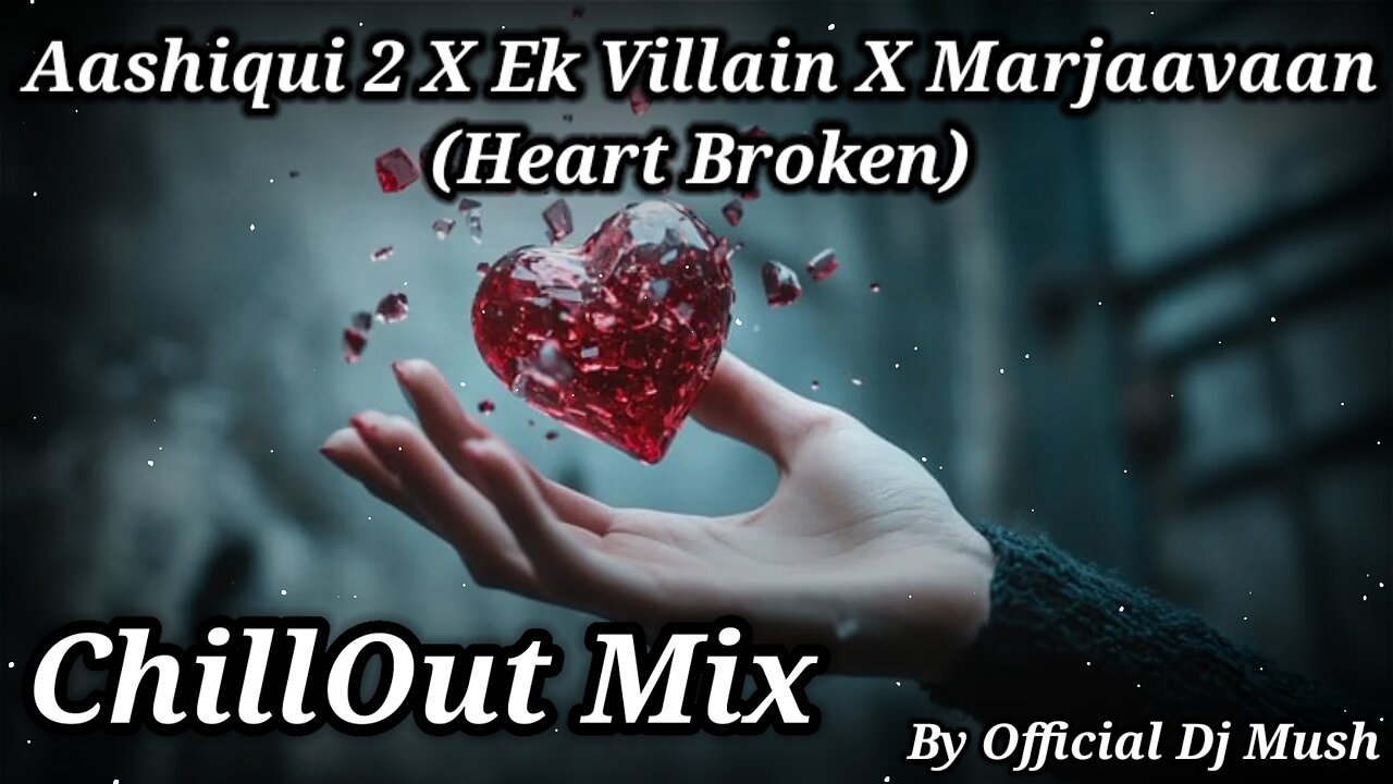 Aashiqui 2 X Ek Villain X Marjaavaan (Heart Broken) | Official Dj Mush @GoldieKhristiOfficial