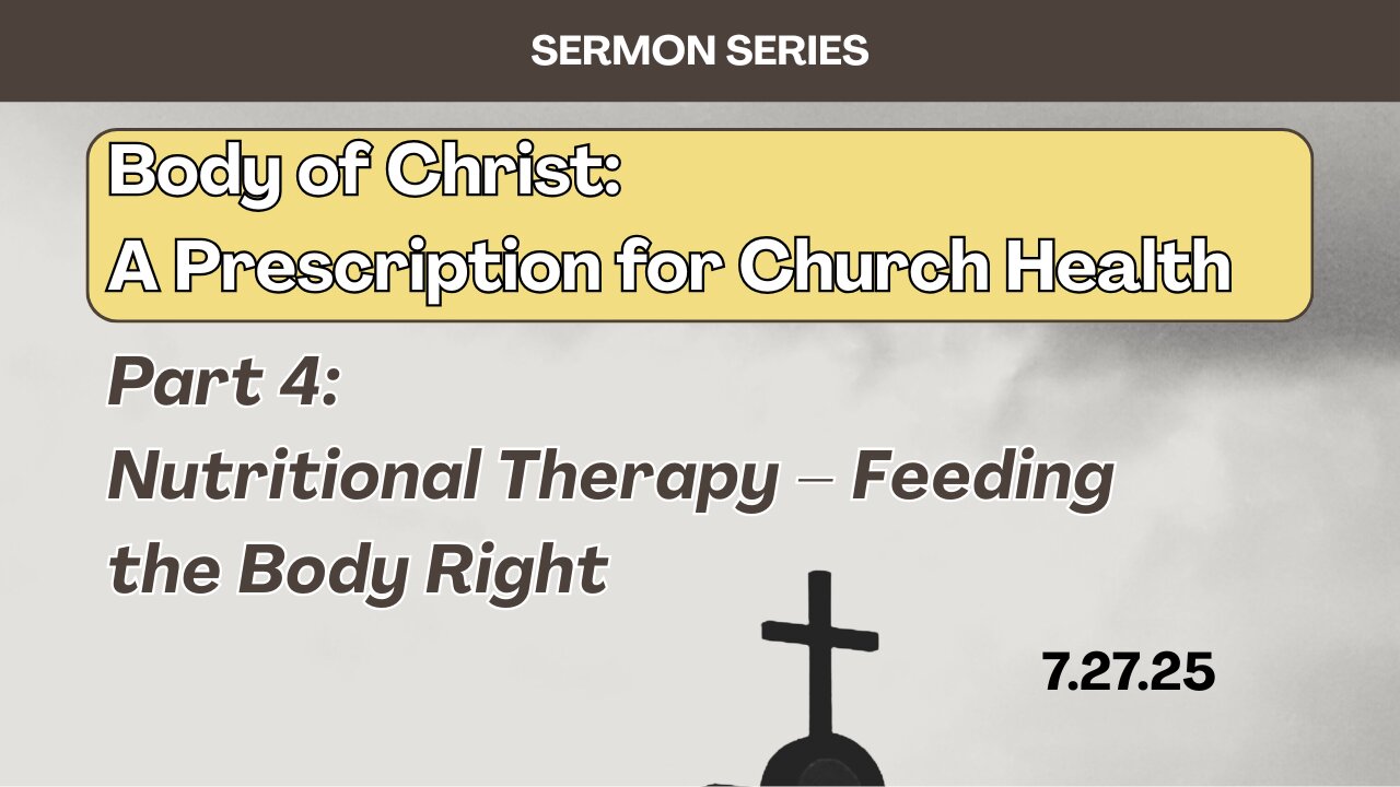 Nutritional Therapy - Feeding The Body Right - 7/27/25