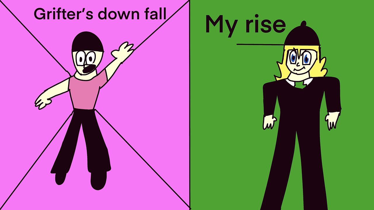 Grifter’s downfall my rise
