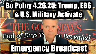Bo Polny Emergency Broadcast April 26 - Trump, EBS & U.S. Military Activate
