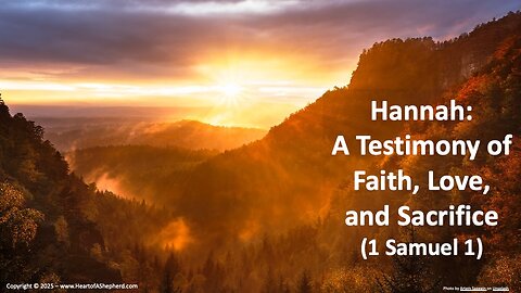 Hannah: A Testimony of Faith, Love, and Sacrifice (1 Samuel 1) from www.HeartofAShepherd.com.