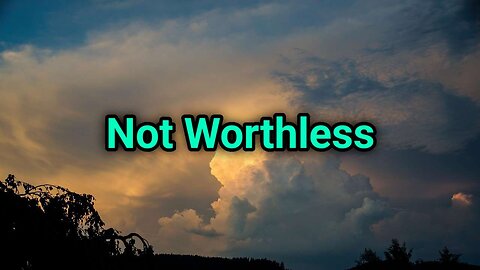 Not Worthless (Audio)