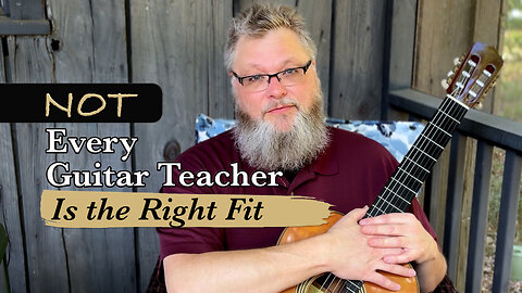 Not Every Guitar Teacher is the Right Fit | Classical Guitar Tips