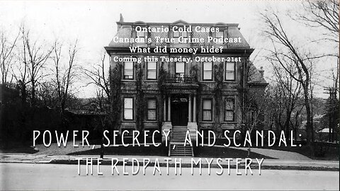 Power, Secrecy, and Scandal: The Redpath Mystery. Coming this Tuesday, October 21st