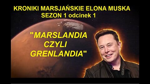 KRONIKI MARSJAŃSKIE CZ.1 MUSK FAKERY BUSINESS MARS SPACEX ERIC DUBAY NASA PŁASKA ZIEMIA FLAT EARTH