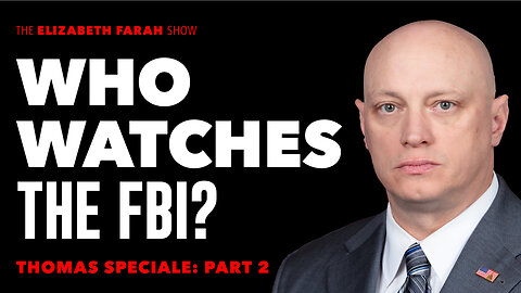 Thomas Speciale Part 2: Inside the FBI: How America’s Intelligence Was Weaponized