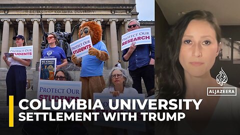 Columbia University strikes $220m deal to restore federal funding after Gaza protest fallout