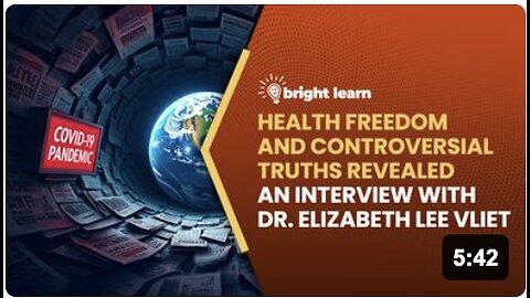 BrightLearn - Health Freedom and Controversial Truths Revealed, an interview with Dr. Elizabeth Lee Vliet