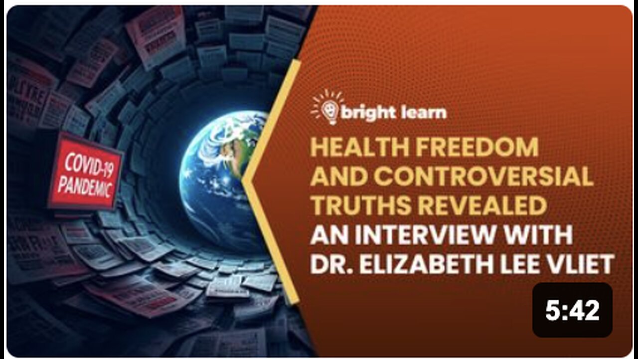 BrightLearn - Health Freedom and Controversial Truths Revealed, an interview with Dr. Elizabeth Lee Vliet