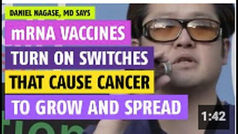 "Daniel Nagase, MD Claims mRNA Vaccines Activate Cancer Growth and Spread"