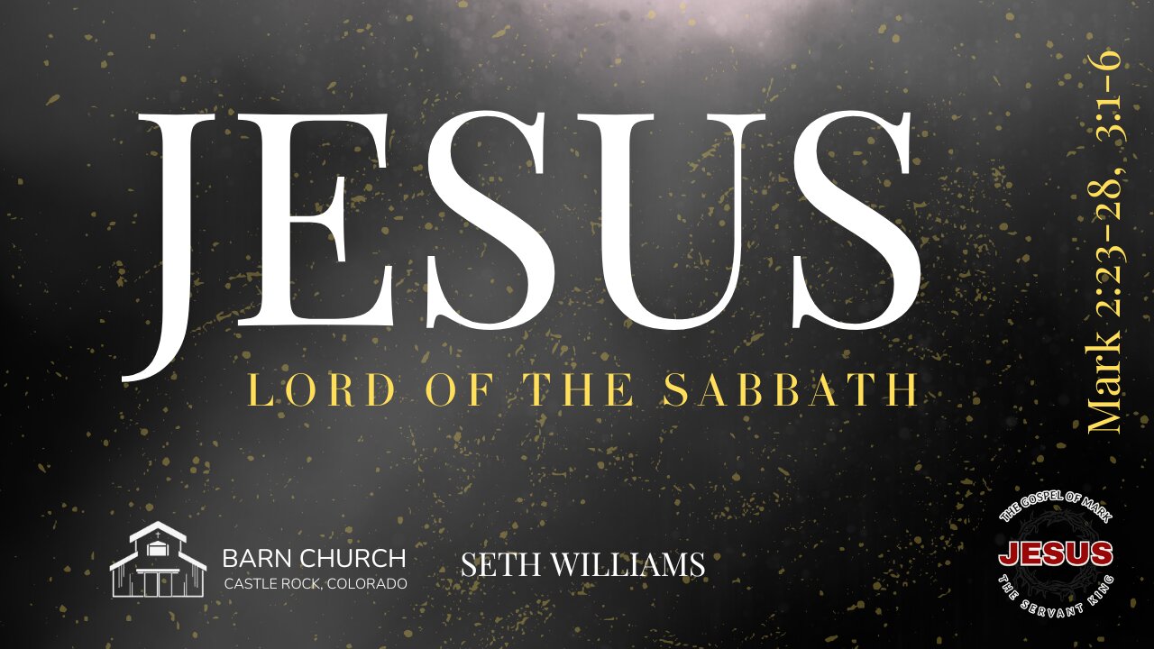 Gospel of Mark - Jesus, Lord of the Sabbath
