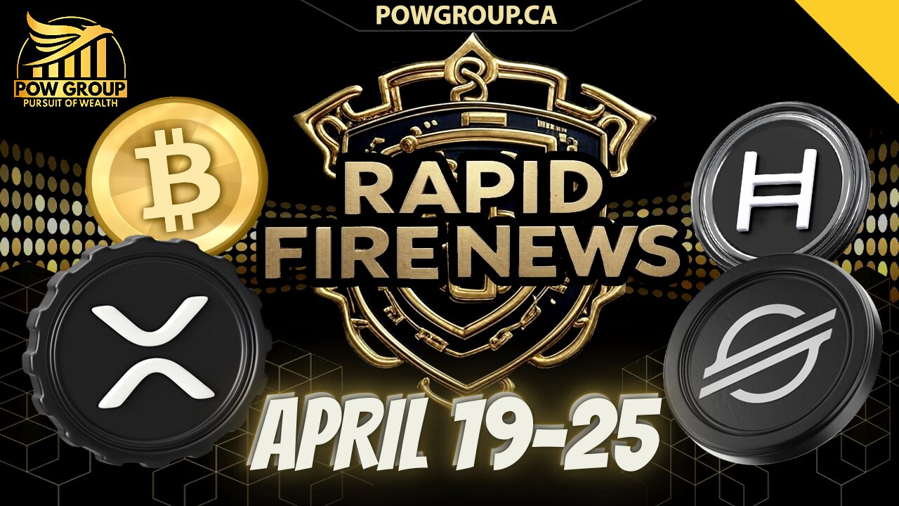 Crypto News Weekly Recap & Rapid Fire Updates (April 19 - 25, 2025)