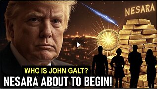 “NESARA Is REAL – And It’s TOO BIG To Hide!” & They’re TERRIFIED You’ll Find Out!” WHO IS John Galt?