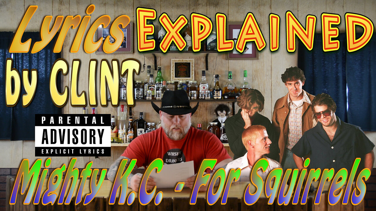 Lyrics Explained by Clint Mighty K.C. - For Squirrels