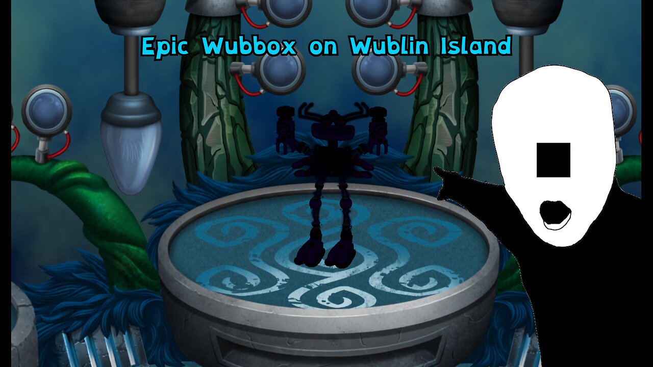 Epic Wubbox on Wublin Island (My Singing Monsters Fanmade)