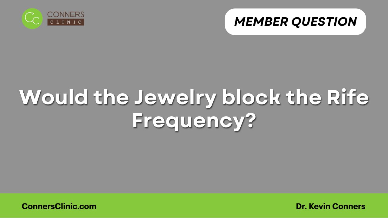 Would the Jewelry block the Rife Frequency