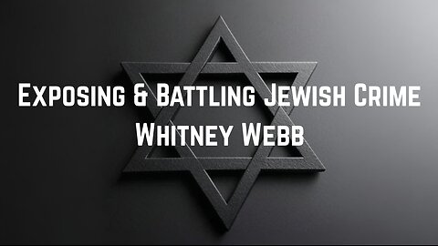 BOMBSHELL: Exposing & Battling Juish Crime by Whitney Webb