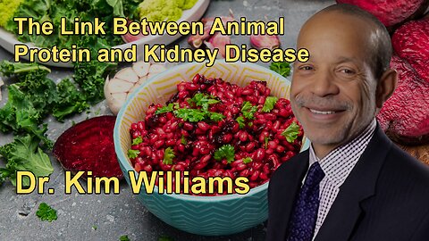 The Link Between Animal Protein and Kidney Disease, Advocating for Plant Protein to