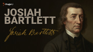 Road to Liberty: Josiah Bartlett | PragerU