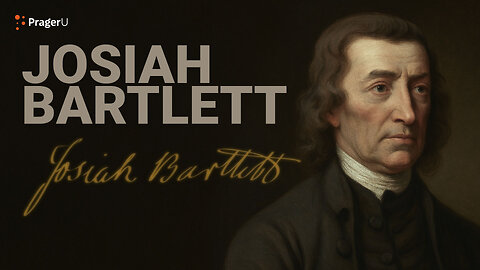 Road to Liberty: Josiah Bartlett | PragerU