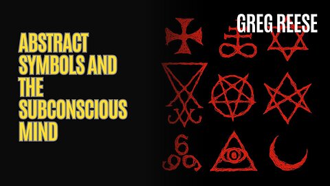 Abstract Symbols and the Subconscious Mind - Greg Reese