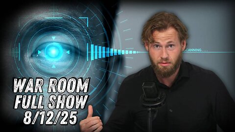 WAR ROOM WITH OWEN SHROYER - 8/12/2025: ICE Announces Eye-Scanning Technology To Identify Migrants While Trump’s Federal Takeover of Washington D.C. Could Bring In Massive Surveillance State; MAGA, or 1984?