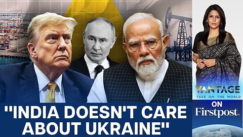 Trump Attacks India Over Oil Purchases From Russia | Vantage With Palki Sharma |