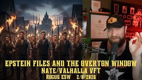 Nate from Valhalla VFT: Epstein Files and The Overton Window 2/6/2026 #news