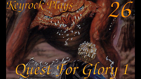 Finale | Keyrock Plays Quest For Glory 1 | Part 26