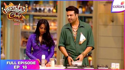 Laughter Chefs S2 | Full Episode - 18 | Bachpan ke Din | Colors TV