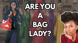 Bag Ladies: Why Some Women Can’t Keep a Good Man
