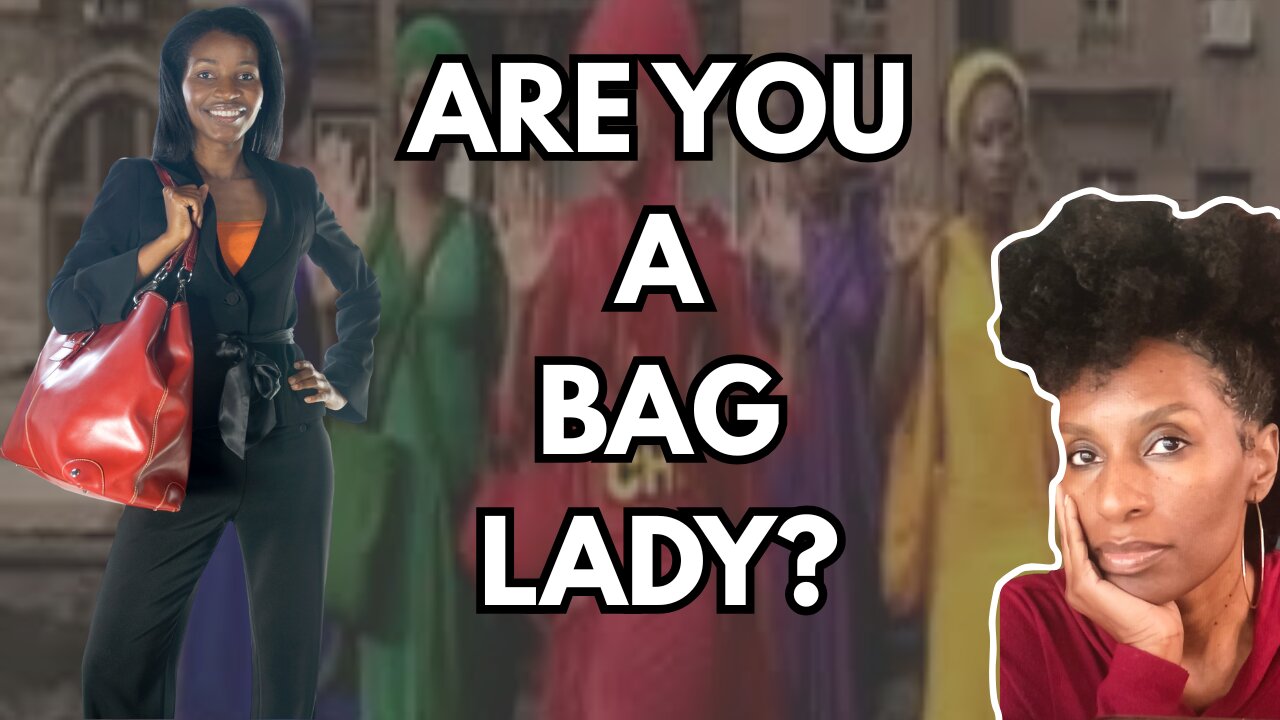 Bag Ladies: Why Some Women Can’t Keep a Good Man