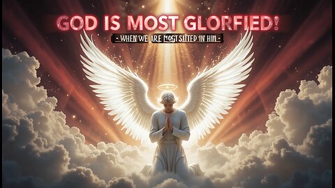 God is most glorified in us when we are most satisfied in Him. II Spirit