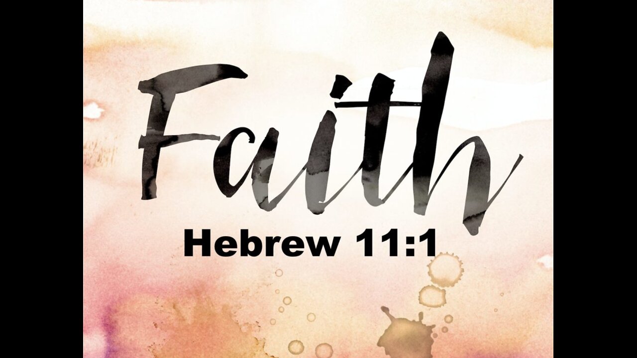 36 Hebrews 11:1-3 With Richard