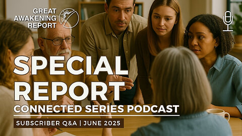 MONTHLY Q&A | June 2025 | Connected Series Podcast
