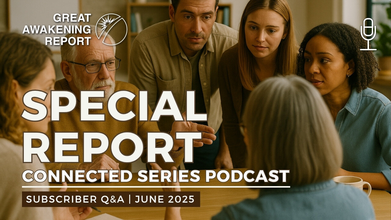 MONTHLY Q&A | June 2025 | Connected Series Podcast