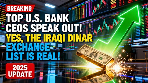 🚨 Top U.S. Bank CEOs Speak Out! ⚡ “Yes, The Iraqi Dinar Exchange List Is Real!” 💥 💥 IQD News