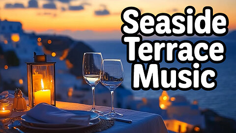 Dinner by the Waves 🌊✨ Seaside Terrace Night Music 🎶🍷