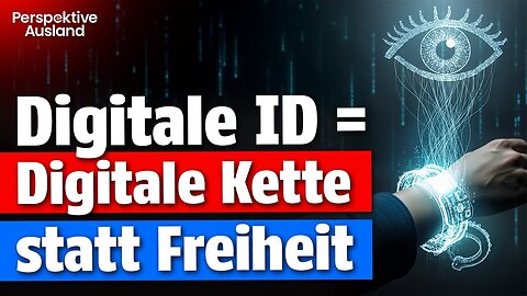 Wie die "Digitale ID" zur Fessel für dein Leben wird